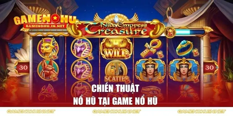 Chiến thuật nổ hũ bất bại tại Game Nổ Hũ