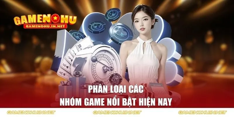 Phân loại các nhóm game nổi bật hiện nay 