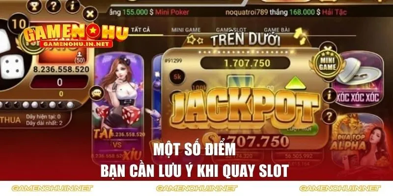 Một số điểm bạn cần lưu ý khi quay slot