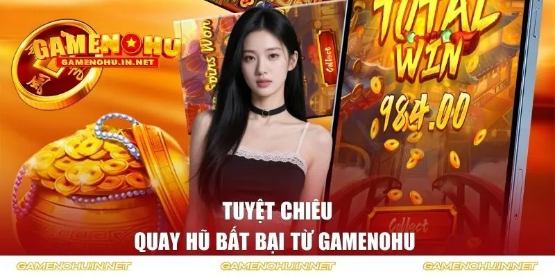 Tuyệt chiêu quay hũ bất bại từ GAMENOHU